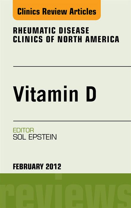 Vitamin D, An Issue of Rheumatic Disease Clinics - E-Book