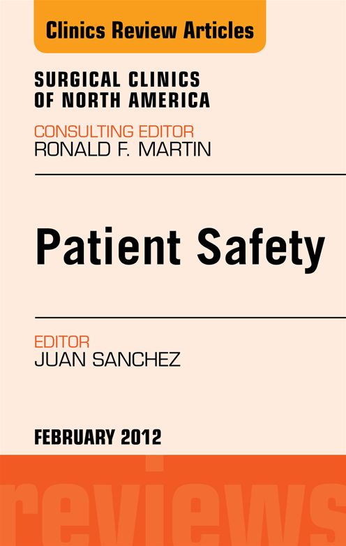 Patient Safety, An Issue of Surgical Clinics - E-Book