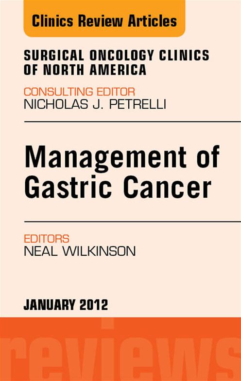 Management of Gastric Cancer, An Issue of Surgical Oncology Clinics - E-Book