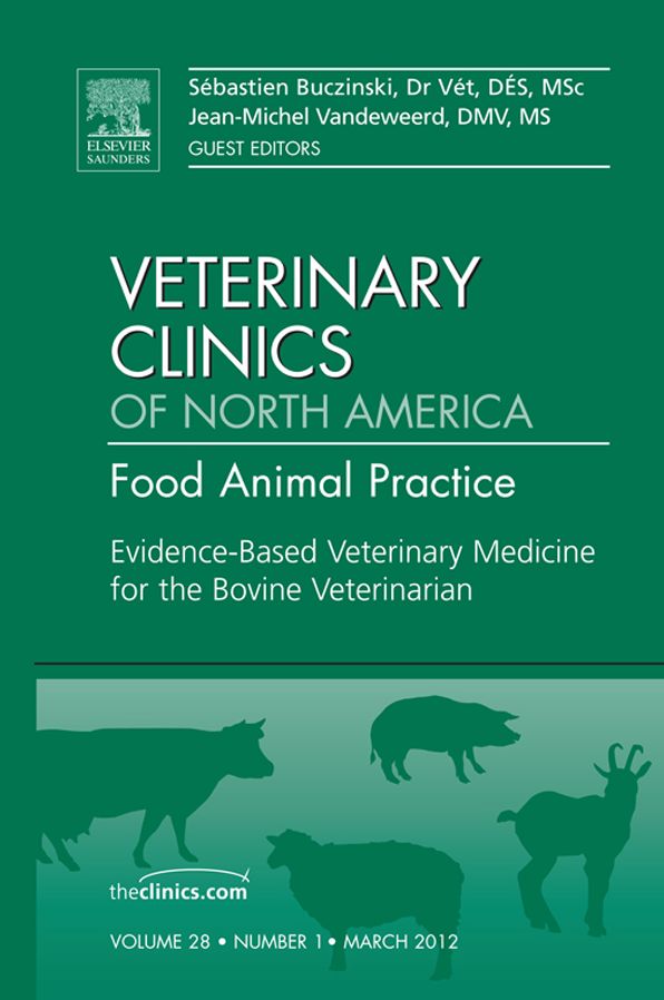 Evidence Based Veterinary Medicine for the Bovine Veterinarian, An Issue of Veterinary Clinics: Food Animal Practice - E-Book