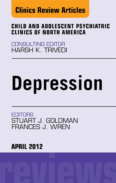 Child and Adolescent Depression, An Issue of Child and Adolescent Psychiatric Clinics of North America - E-Book