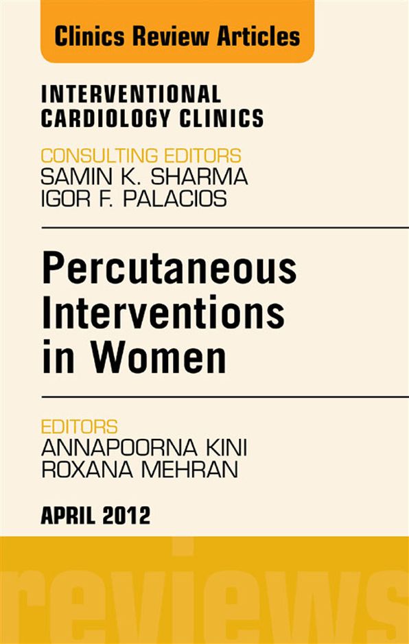 Percutaneous Interventions in Women, An Issue of Interventional Cardiology Clinics - E-Book