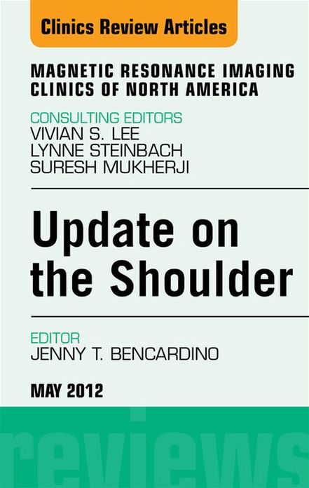 Update on the Shoulder, An Issue of Magnetic Resonance Imaging Clinics - E-Book