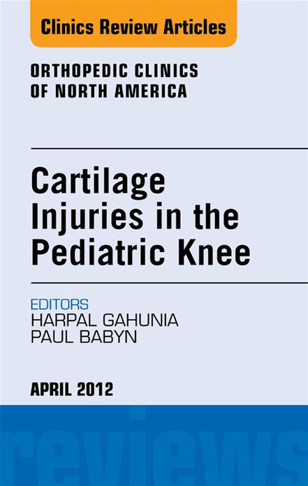 Cartilage Injuries in the Pediatric Knee, An Issue of Orthopedic Clinics - E-Book
