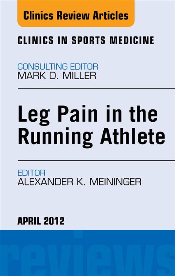 Leg Pain in the Running Athlete, An Issue of Clinics in Sports Medicine - E-Book