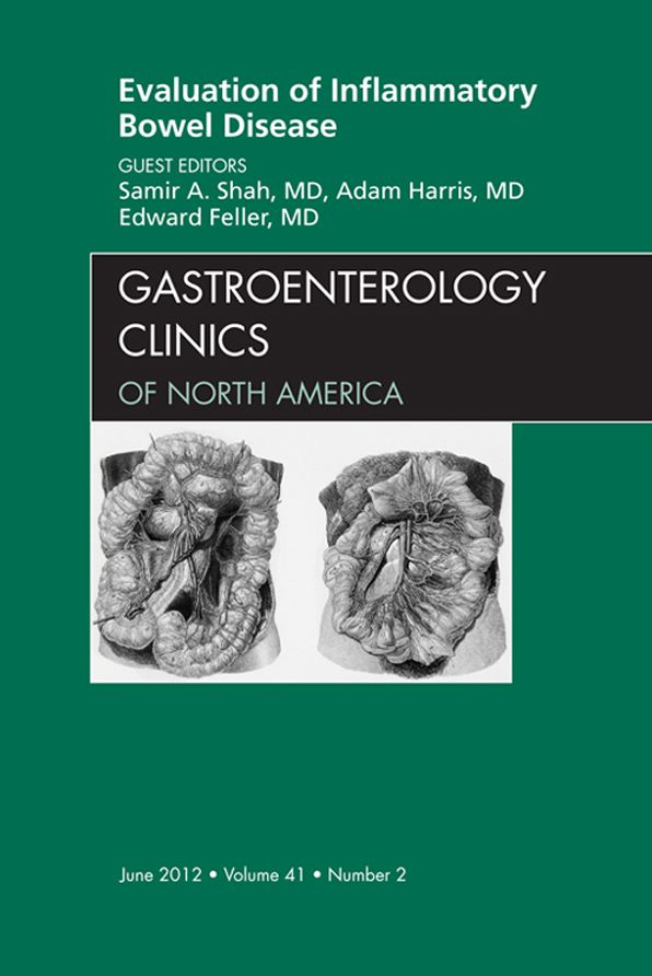 Evaluation of Inflammatory Bowel Disease, An Issue of Gastroenterology Clinics- E-Book