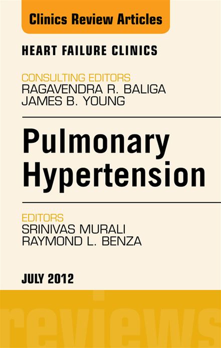 Pulmonary Hypertension, An Issue of Heart Failure Clinics - E-Book