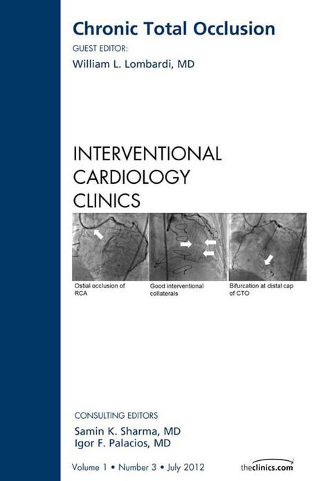 Chronic Total Occlusion, An issue of Interventional Cardiology Clinics - E-Book