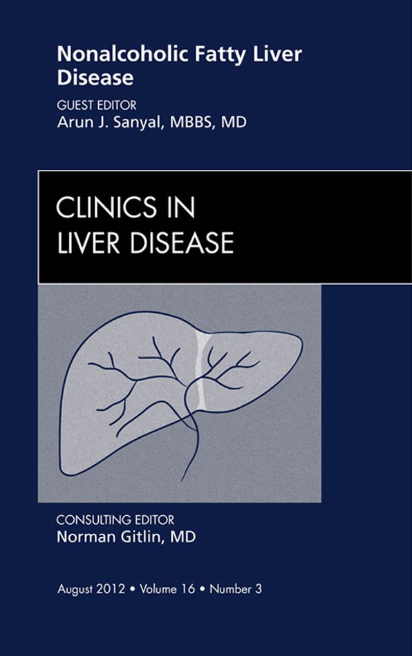 Nonalcoholic Fatty Liver Disease, An Issue of Clinics in Liver Disease - E-Book