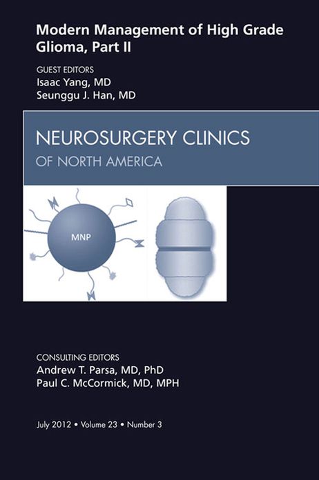 Modern Management of High Grade Glioma, Part II, An Issue of Neurosurgery Clinics - E-Book