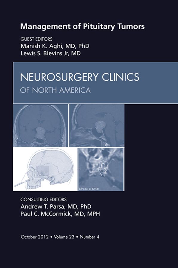 Management of Pituitary Tumors, An Issue of Neurosurgery Clinics - E-Book