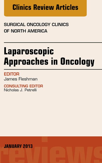 Laparoscopic Approaches in Oncology, An Issue of Surgical Oncology Clinics - E-Book
