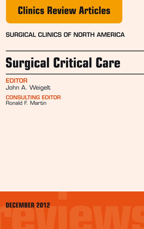Surgical Critical Care, An Issue of Surgical Clinics - E-Book
