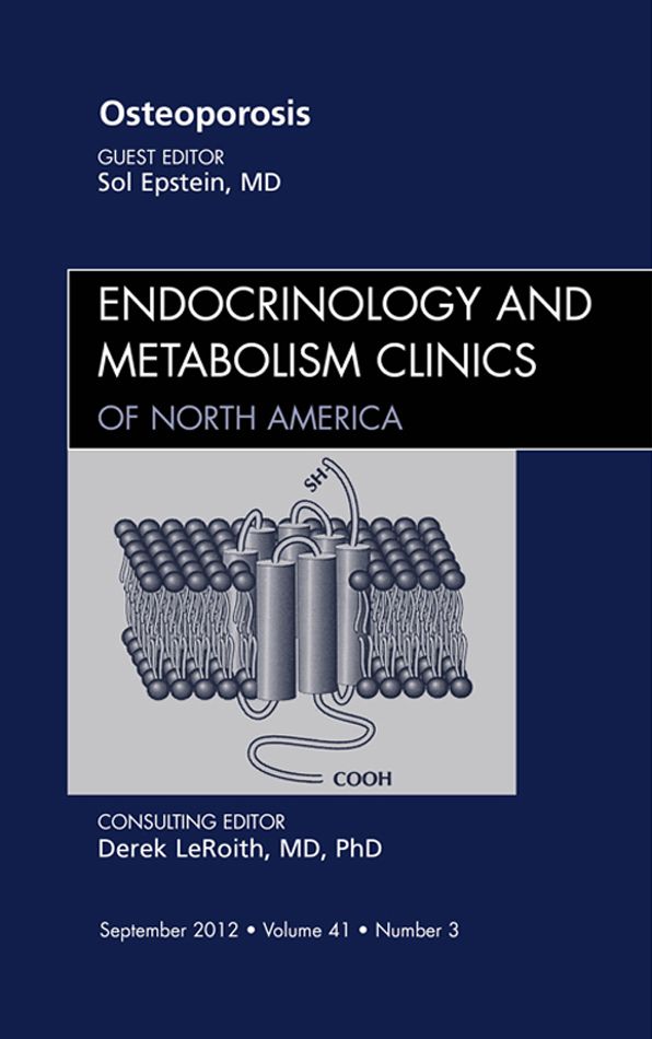 Osteoporosis, An Issue of Endocrinology and Metabolism Clinics - E-Book