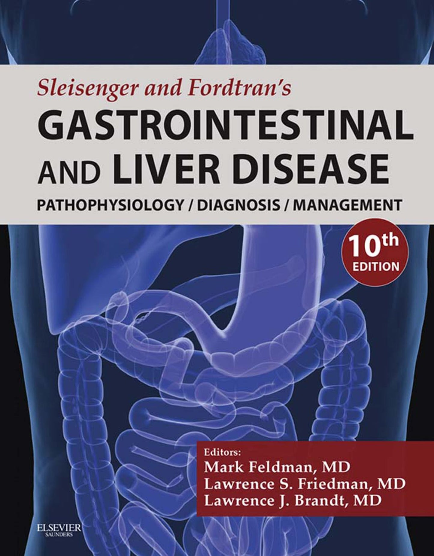 Sleisenger and Fordtran's Gastrointestinal and Liver Disease E-Book: Pathophysiology, Diagnosis, Management