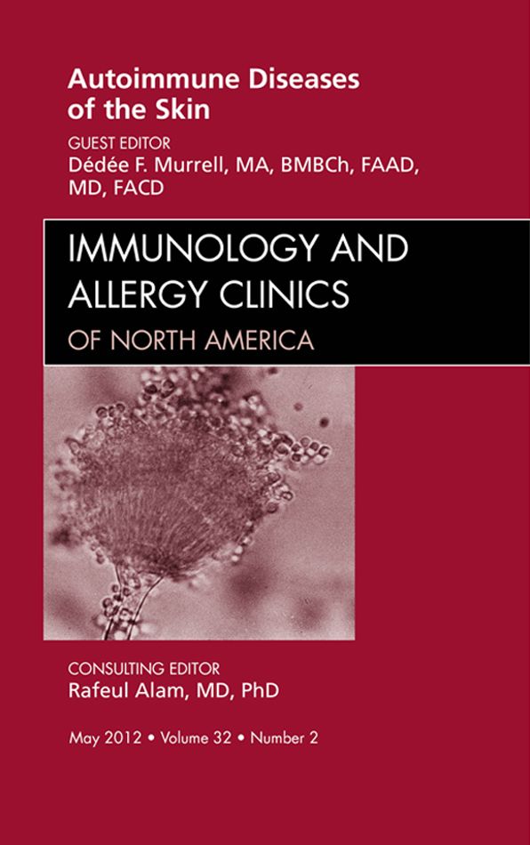 Autoimmune Diseases of the Skin, An Issue of Immunology and Allergy Clinics - E-Book