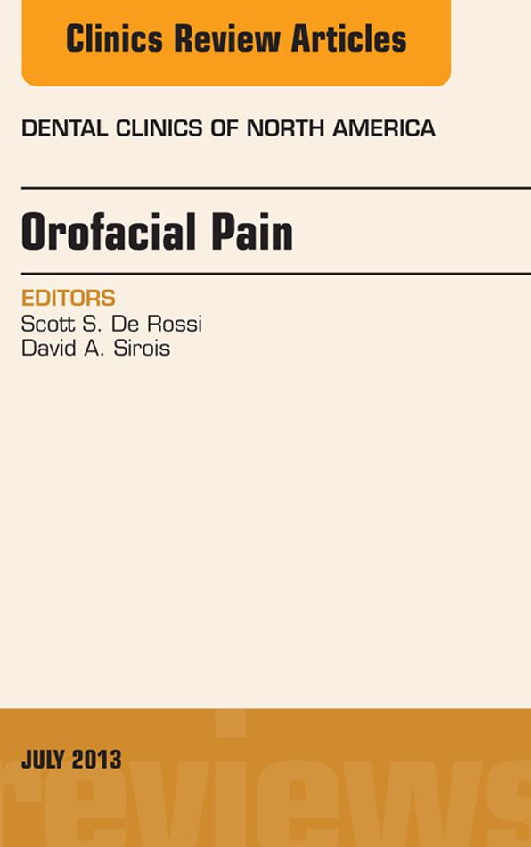 Orofacial Pain, An Issue of Dental Clinics, E-Book