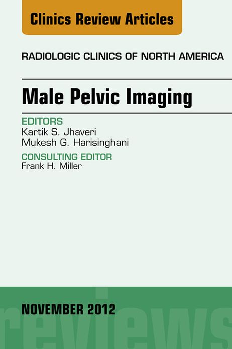 Male Pelvic Imaging, An Issue of Radiologic Clinics of North America - E-Book