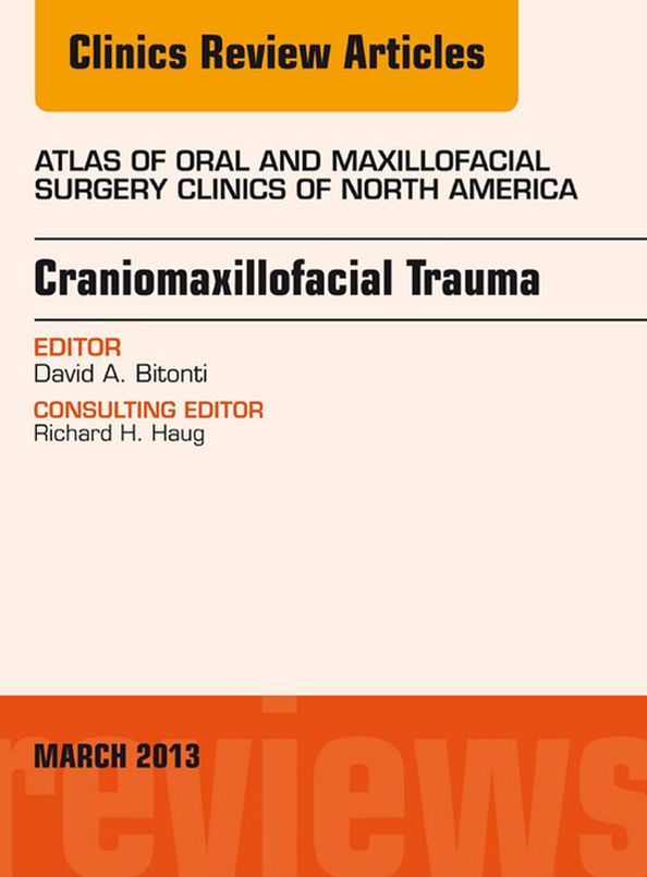 Craniomaxillofacial Trauma, An Issue of Atlas of the Oral and Maxillofacial Surgery Clinics, E-Book