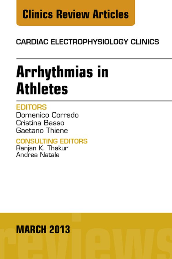 Arrhythmias in Athletes, An Issue of Cardiac Electrophysiology Clinics, E-Book