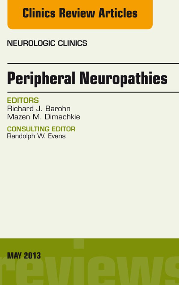 Peripheral Neuropathies, An Issue of Neurologic Clinics, E-book
