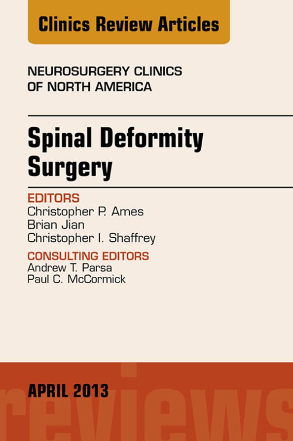 Spinal Deformity Surgery, An Issue of Neurosurgery Clinics, E-Book