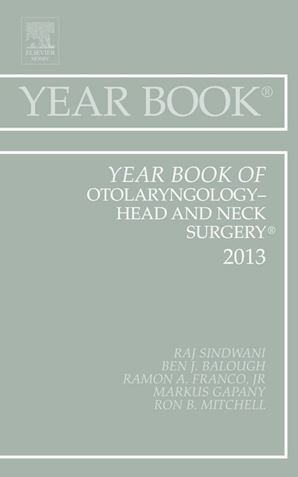 Year Book of Otolaryngology-Head and Neck Surgery 2013, E-Book