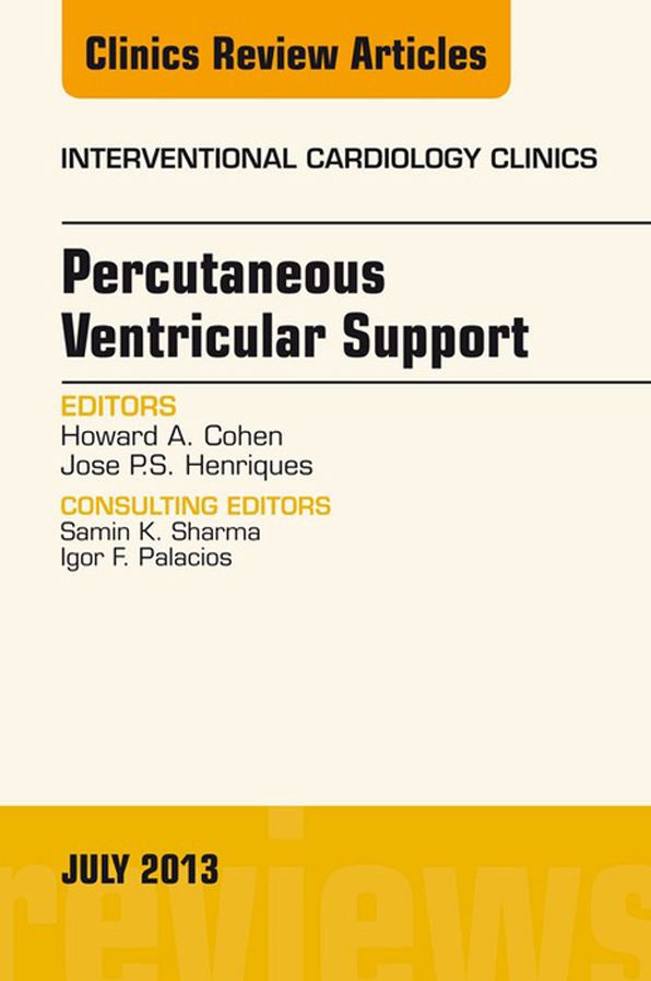 Percutaneous Ventricular Support, An issue of Interventional Cardiology Clinics, E-Book