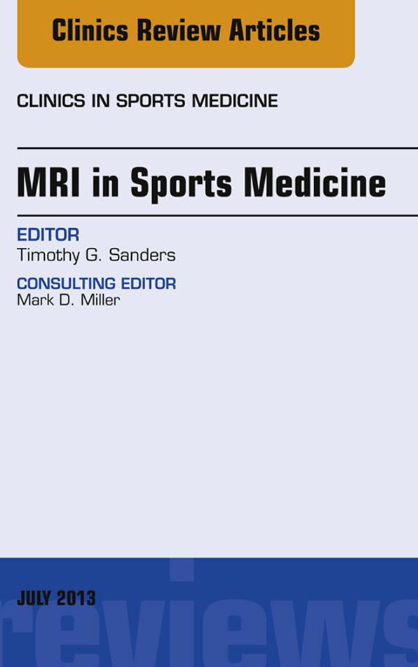 MRI in Sports Medicine, An Issue of Clinics in Sports Medicine, E-Book