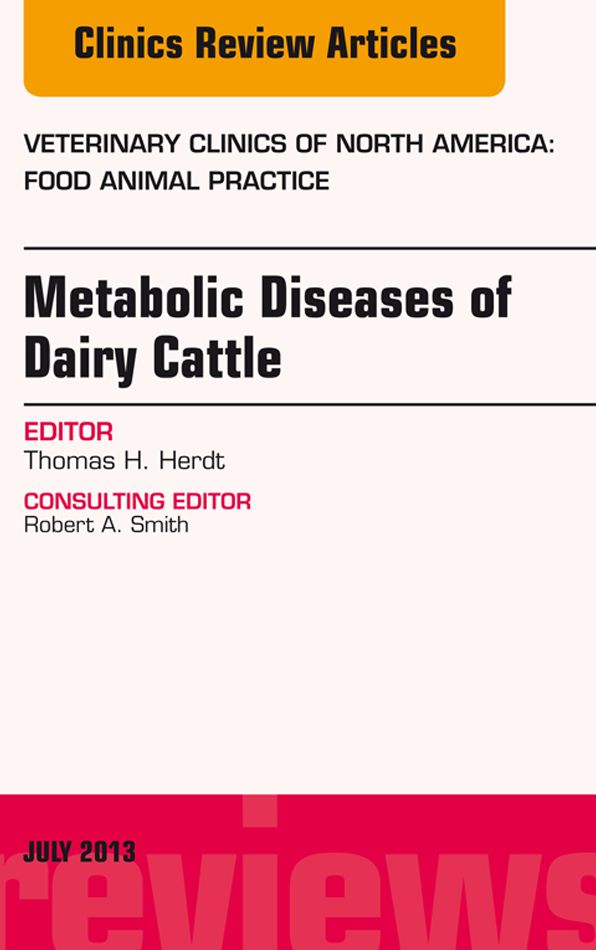 Metabolic Diseases of Ruminants, An Issue of Veterinary Clinics: Food Animal Practice, E-Book