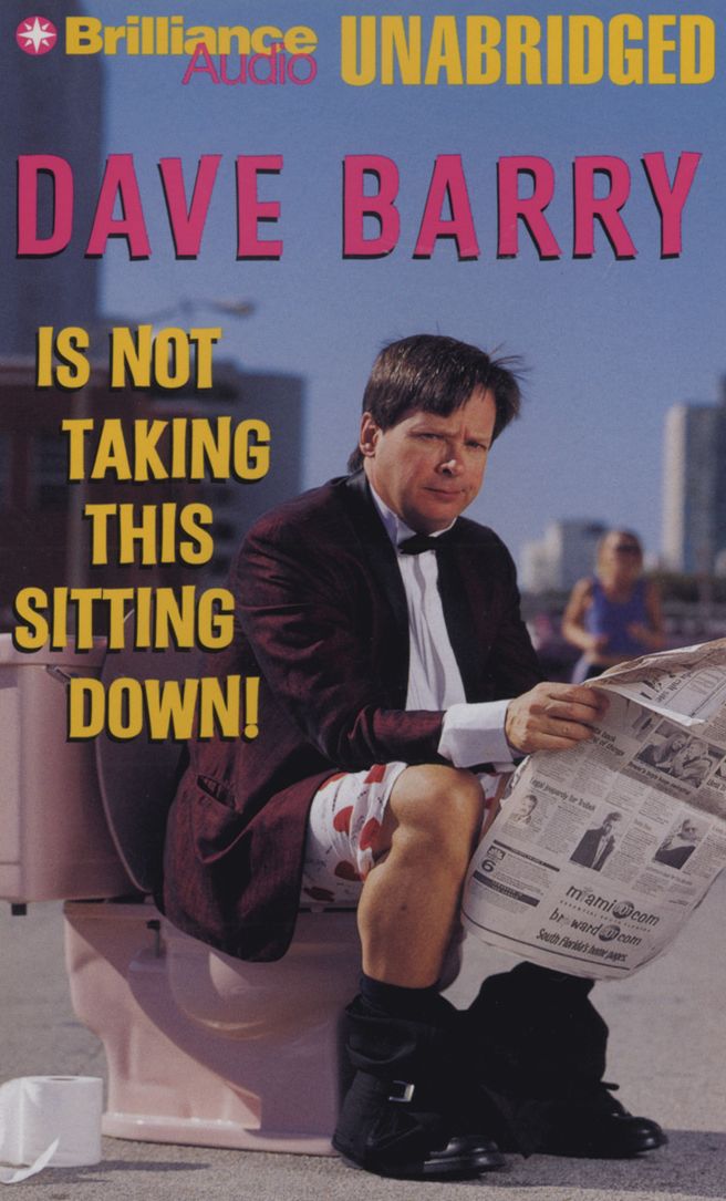 Dave Barry Is Not Taking This Sitting Down
