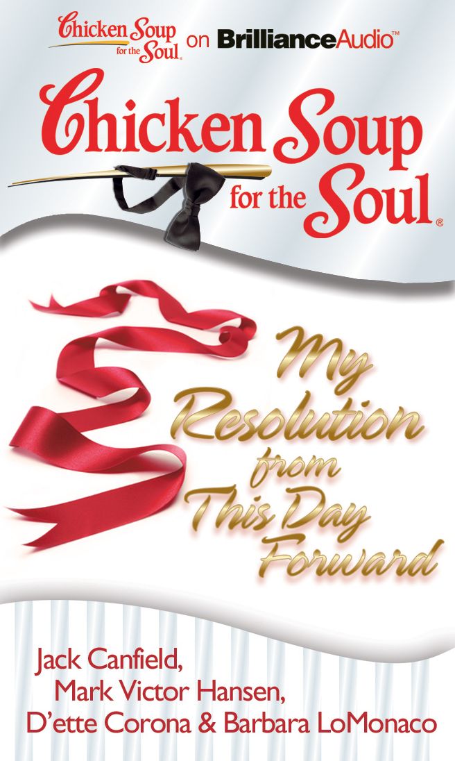 Chicken Soup for the Soul: My Resolution from This Day Forward
