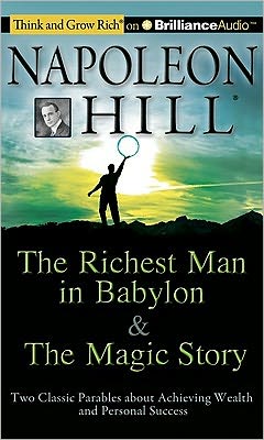 The Richest Man in Babylon and The Magic Story: Two Classic Parables about Achieving Wealth and Personal Success