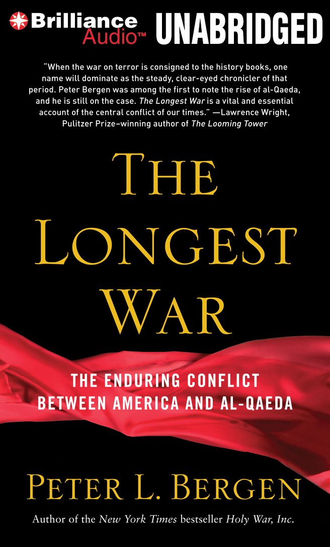 The Longest War: The Enduring Conflict between America and Al-Qaeda