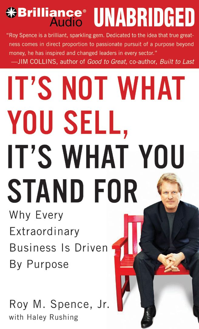 It's Not What You Sell, It's What You Stand For: Why Every Extraordinary Business Is Driven by Purpose