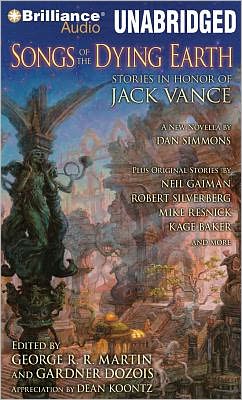 Songs of the Dying Earth: Stories in Honor of Jack Vance