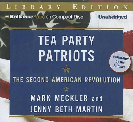 Tea Party Patriots: The Second American Revolution