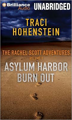 The Rachel Scott Adventures, Vol 1: Asylum Harbor and Burn Out