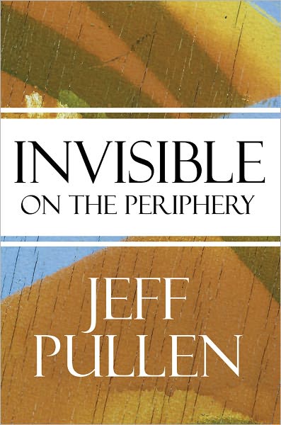 Invisible on the Periphery