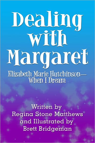 Dealing with Margaret: Elizabeth Marie Hutchinson-When I Dream