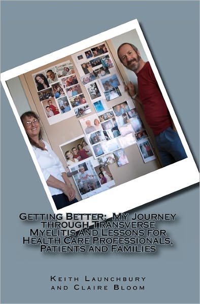 Getting Better: My Journey Through Transverse Myelitis and Lessons for Health Care Professionals, Patients and Families