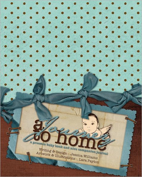 A Journey to Home A Preemie Baby Book and NICU Companion Journal