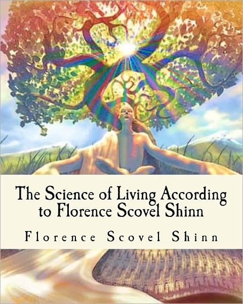The Science of Living According to Florence Scovel Shinn