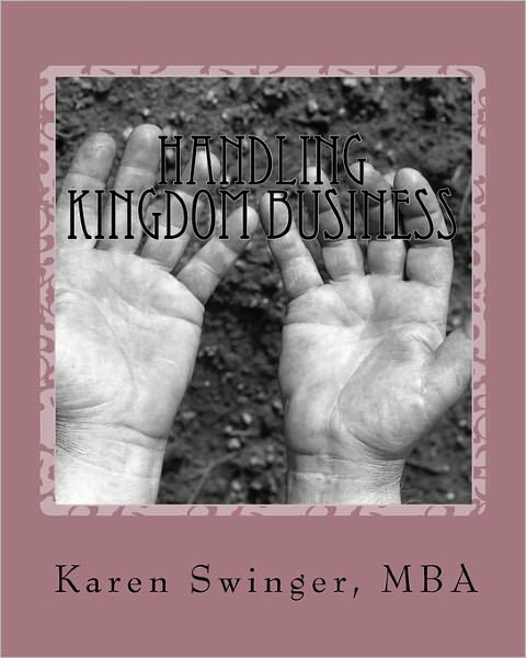 Handling Kingdom Business: A 30 Day Success Journal for Church Management, Administrators and Lay Leaders