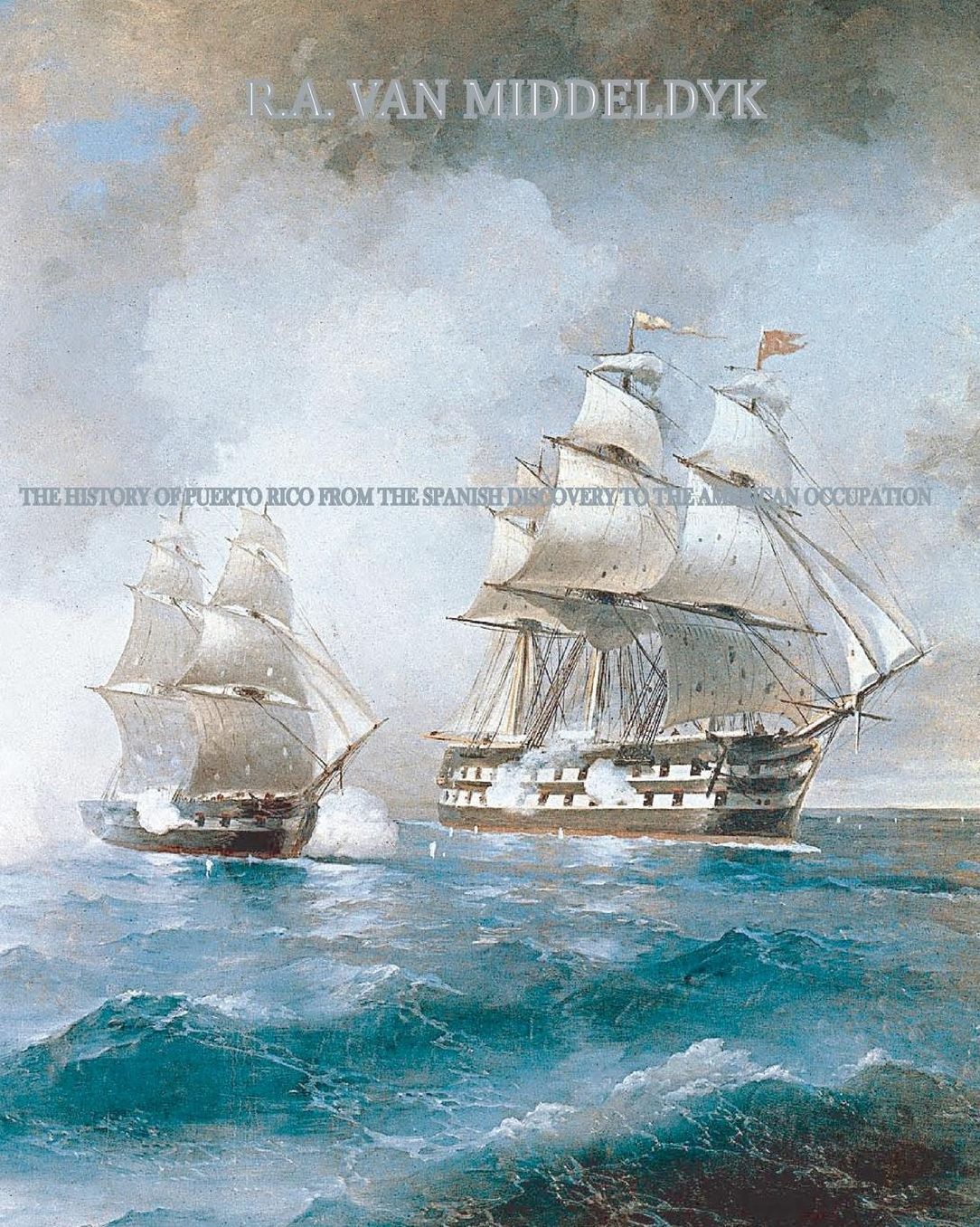 The History of Puerto Rico: from the Spanish Discovery to the American Occupation