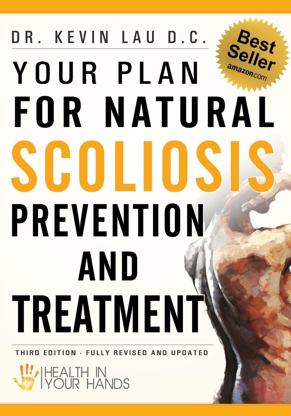 Your Plan for Natural Scoliosis Prevention and Treatment: Health in Your Hands (Second Edition)
