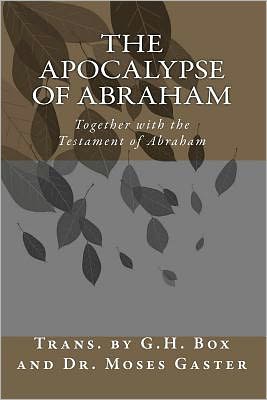 The Apocalypse of Abraham: Together with the Testament of Abraham