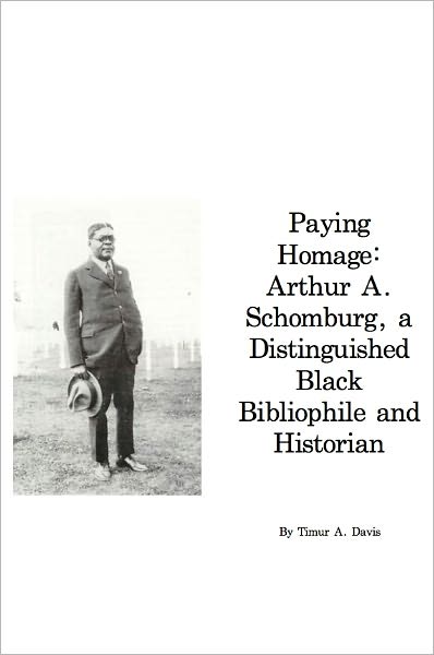 Paying Homage: Arthur A. Schomburg