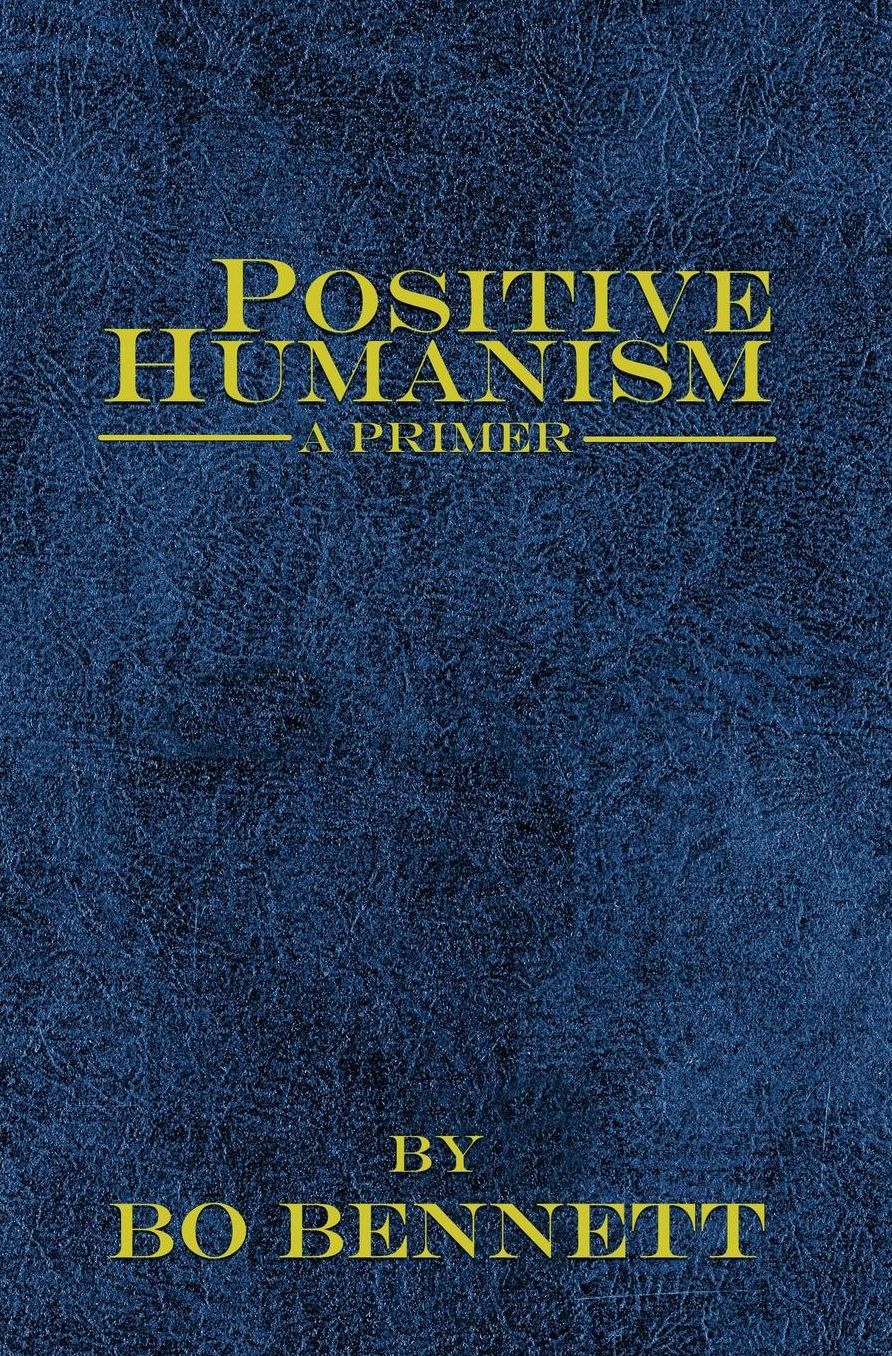 Positive Humanism: A Primer