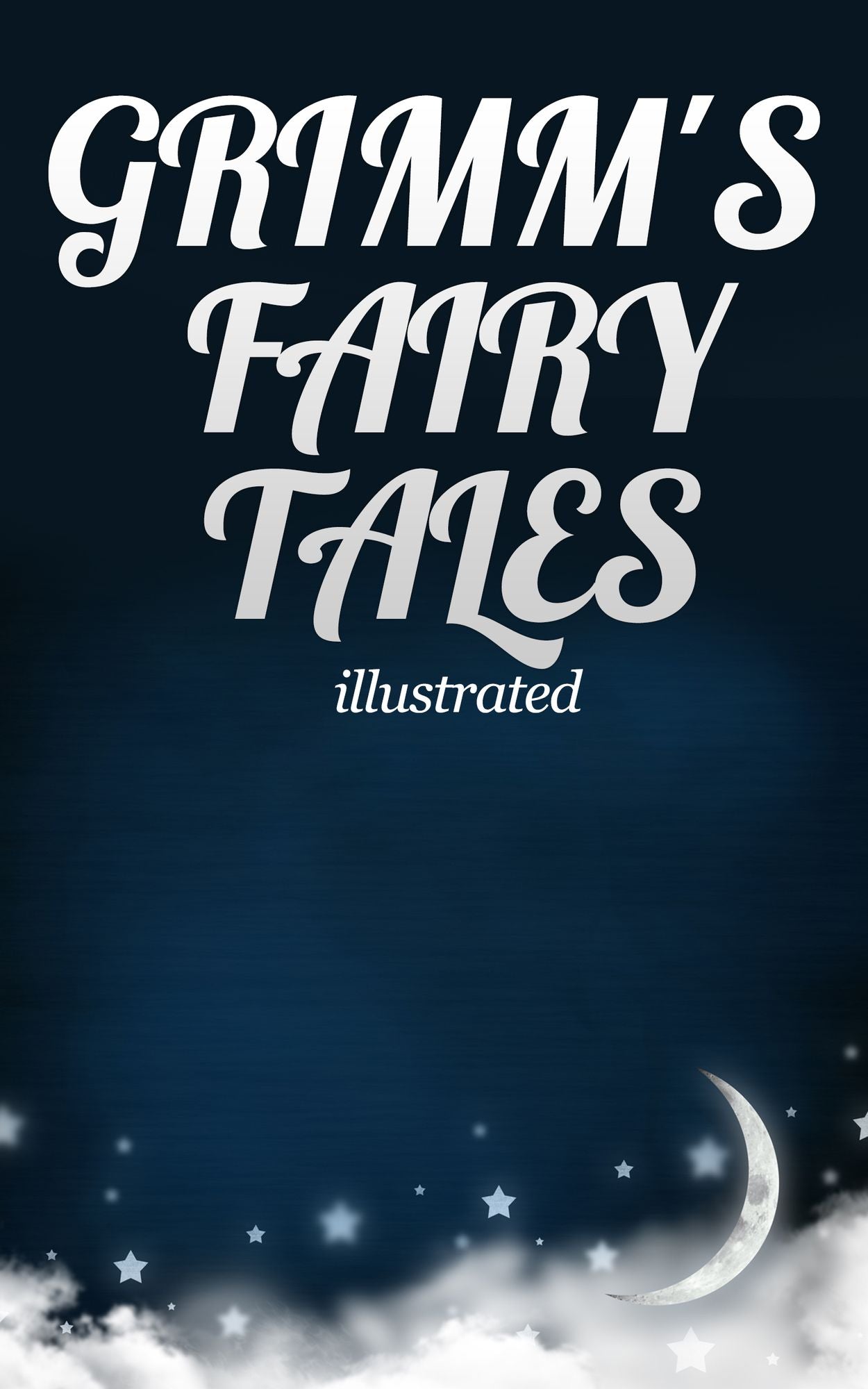 Grimm's Fairy Tales: Complete and illustrated - 211 Tales